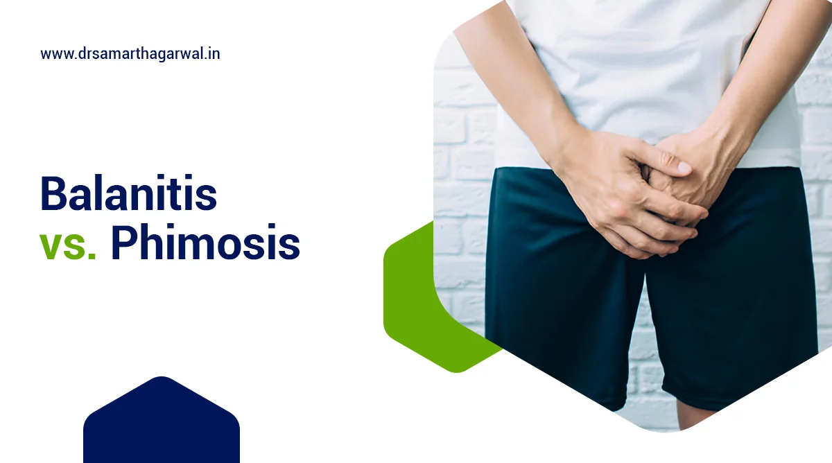 Balanitis vs Phimosis: Understanding Penile Conditions