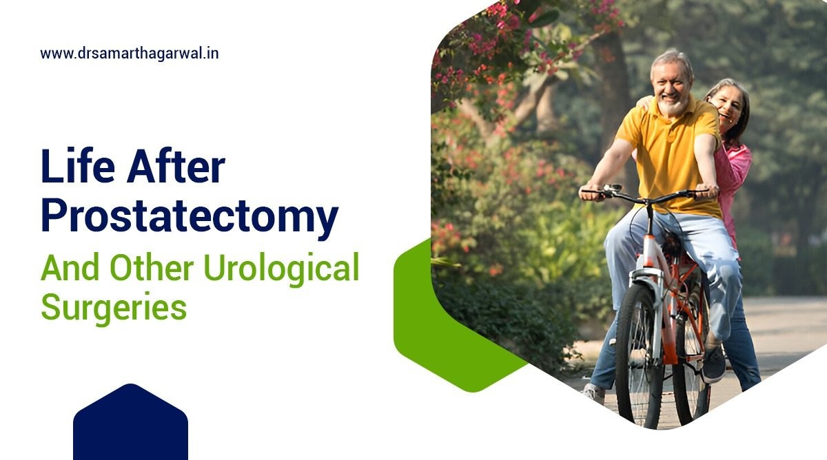 What Is Life After Prostatectomy And Other Urological Surgeries?