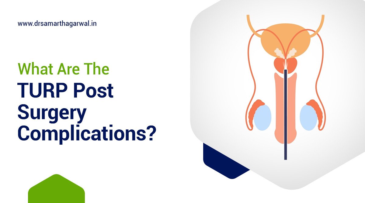 What Are the TURP Post Surgery Complications