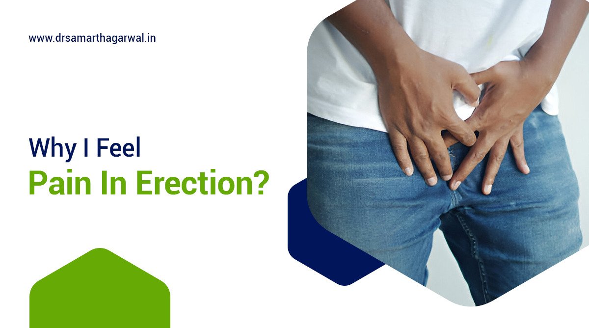 Why I feel Pain In Erection?