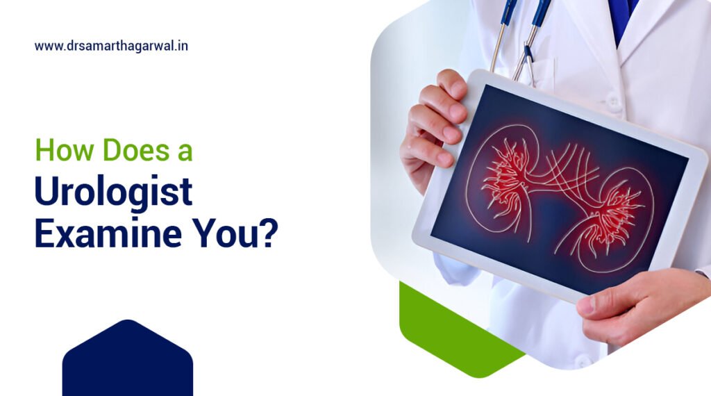 How Does a Urologist Examine You